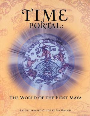 Cover of the book Time Portal: the World of the First Maya by Johanna M.