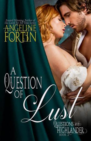 Cover of the book A Question of Lust by Angeline Fortin