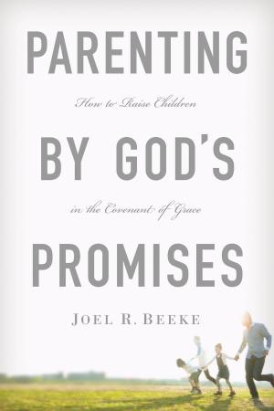 Cover of the book Parenting by God's Promises by R.C. Sproul Jr.