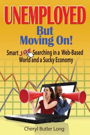 Cover of the book Unemployed, But Moving On! by Wendy S. Enelow, Louise Kursmark