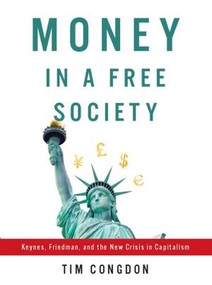 Cover of the book Money in a Free Society by Bruce S. Thornton