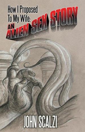 Book cover of How I Proposed to My Wife: An Alien Sex Story
