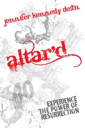 Book cover of Altar'd: Experience the Power of Resurrection