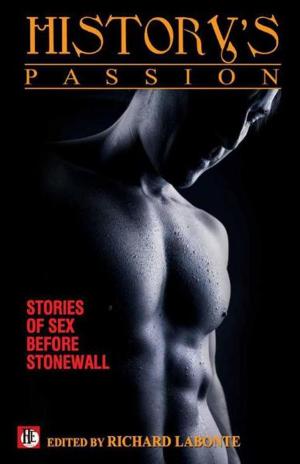 Cover of the book History's Passion: Stories of Sex Before Stonewall by Luke Braun