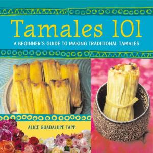 Cover of the book Tamales 101 by Erich Appelhans