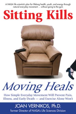 Cover of the book Sitting Kills, Moving Heals by George Case