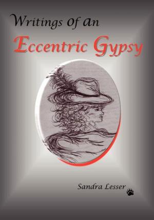 Cover of the book Writings of an Eccentric Gypsy by Gordon Zima