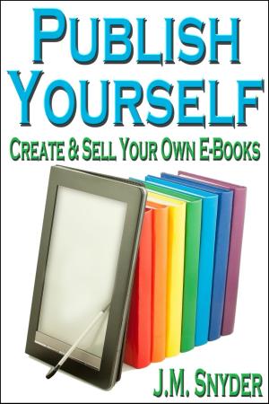 Cover of the book Publish Yourself by J.M. Snyder