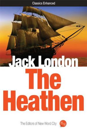 Cover of the book The Heathen by F. Marion Crawford and The Editors of New Word City