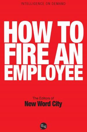 Cover of the book How to Fire an Employee by Rudyard Kipling and The Editors of New Word City