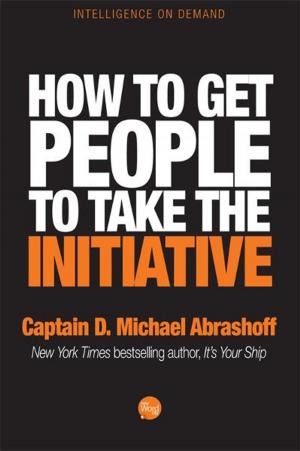 Cover of the book How to Get People to Take the Initiative by Shane Gericke