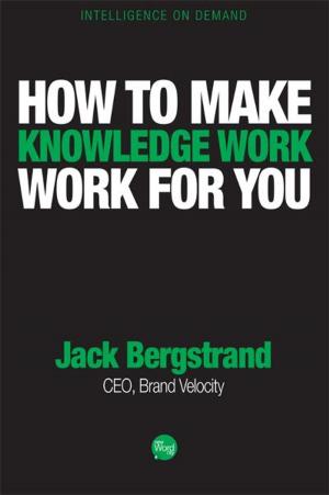 Cover of the book How to Make Knowledge Work Work for You by Matthew James