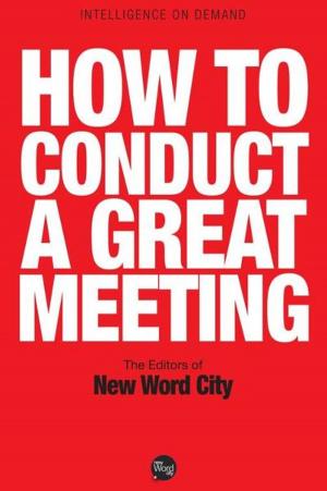 Cover of the book How to Conduct a Great Meeting by Jack London, Herman S. Scheffauer and The Editors of New Word City