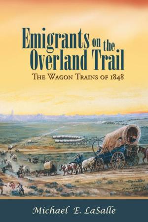 bigCover of the book Emigrants on the Overland Trail: The Wagon Trains of 1848 by 