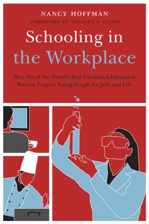 Cover of the book Schooling in the Workplace by Thomas Hehir, Laura A. Schifter, Wendy S. Harbour