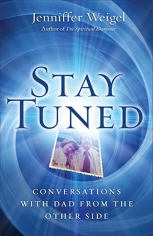 bigCover of the book Stay Tuned: Conversations with Dad from the Other Side by 