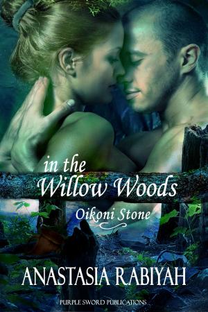 Cover of the book In the Willow Woods: Oikoni Stone by Max Griffin