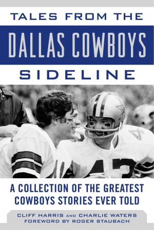 Cover of the book Tales from the Dallas Cowboys Sideline by Maury Allen, Bruce Markusen
