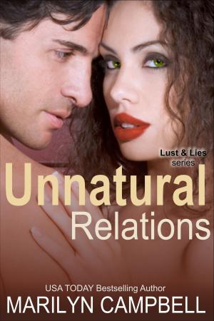 Cover of the book Unnatural Relations (Lust and Lies Series, Book 1) by Steven Wolff