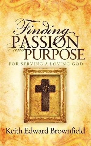 Cover of Finding PASSION And PURPOSE For Serving a Loving God