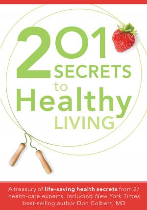 Cover of the book 201 Secrets to Healthy Living by Don Colbert, MD