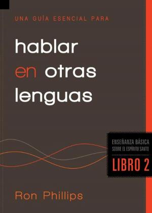 Cover of the book Una guía esencial para hablar en otras lenguas by Lee Grady