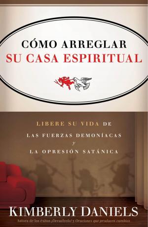 Cover of the book Como Arreglar Su Casa Espiritual by Jim Raley