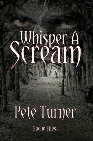 Cover of the book Whisper A Scream: Noche Files I by David Dire