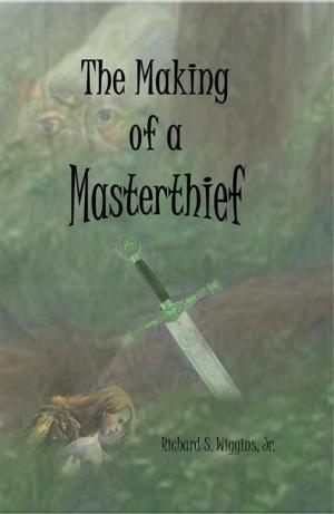 Cover of the book The Making of a Masterthief by Gordon Greenlaw