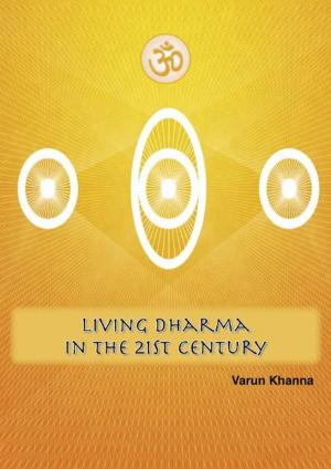 Cover of the book Living Dharma in the 21st Century by Dato' R. Palan Ph.D., A.P.T., FBILD(UK)., CSP(USA)