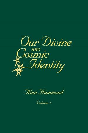 Cover of the book Our Divine and Cosmic Identity, Volume 2 by J.W. Yates
