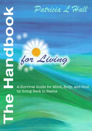 Cover of the book The Handbook for Living by Timothy Brian McKee