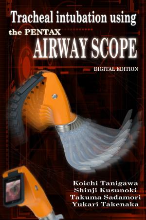 Cover of the book Tracheal intubation using the PENTAX Airway Scope by Terence T. Gorski