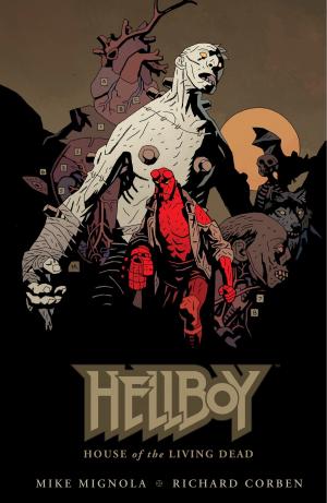 Cover of the book Hellboy: House of The Living Dead by Kazuo Koike
