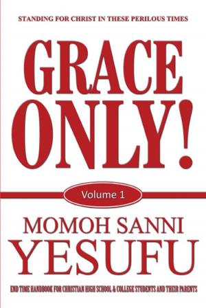 Cover of the book Grace Only! by Aluta Nite