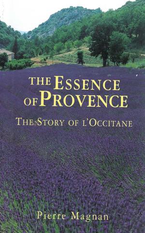 Cover of the book The Essence of Provence by Sean Bryan