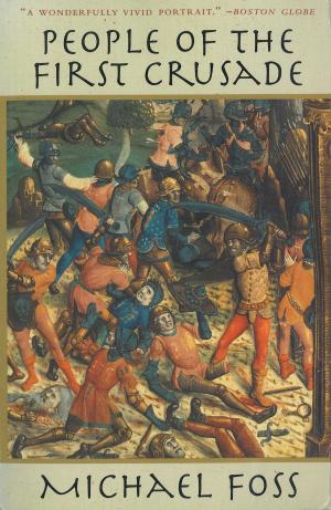 Cover of the book People of the First Crusade by Giles Bolton