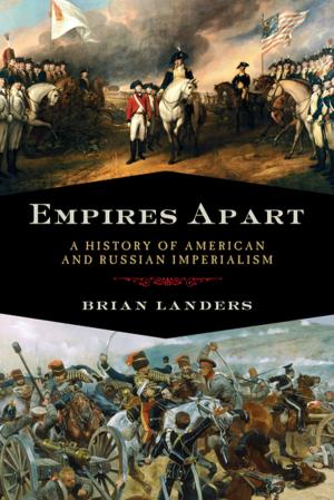 Cover of the book Empires Apart: A History of American and Russian Imperialism by John Lister-Kaye