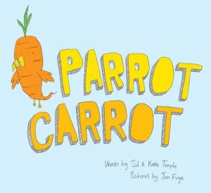 Cover of the book Parrot Carrot by Lisa Heidke