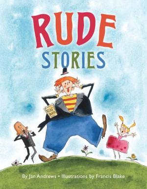 Cover of the book Rude Stories by Lorna Schultz Nicholson