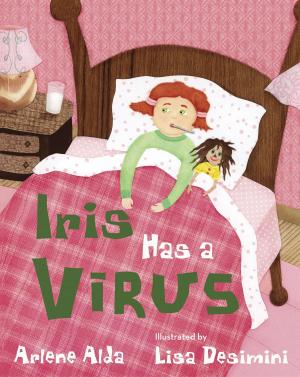 Cover of the book Iris Has a Virus by Janet Willen, Marjorie Gann