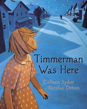 Cover of the book Timmerman Was Here by Linda Bailey