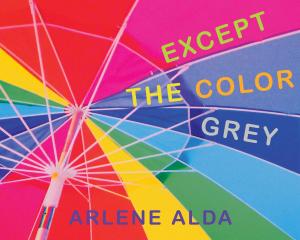 Cover of the book Except the Color Grey by Ian Tyson