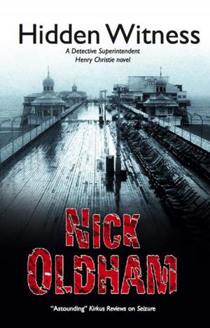 Cover of the book Hidden Witness by Nick Oldham