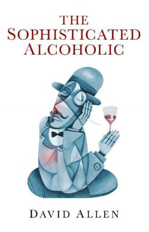 Cover of the book The Sophisticated Alcoholic by Hawthorne, Vieira