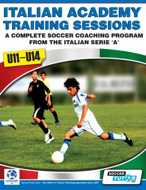 Cover of the book Italian Academy Training Sessions for U11-14 by Jon Moreno, Jose A. Fernandez Lopez