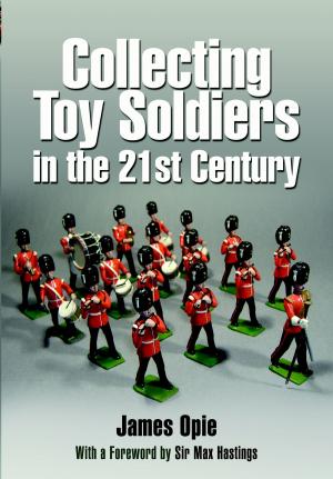 Cover of the book Collecting Toy Soldiers in the 21st Century by Stephen  Wynn