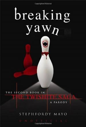Book cover of Breaking Yawn: The Second Book in the Twishite Saga
