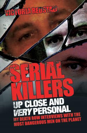 Cover of the book Serial Killers Up Close and Very Personal by Ken Wharfe, Robert Jobson