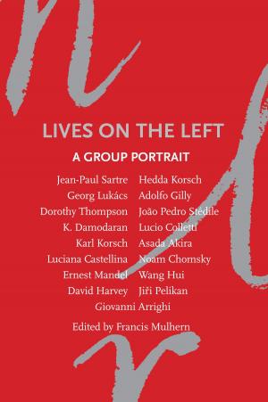 Cover of the book Lives on the Left by John Gastil, Erik Olin Wright